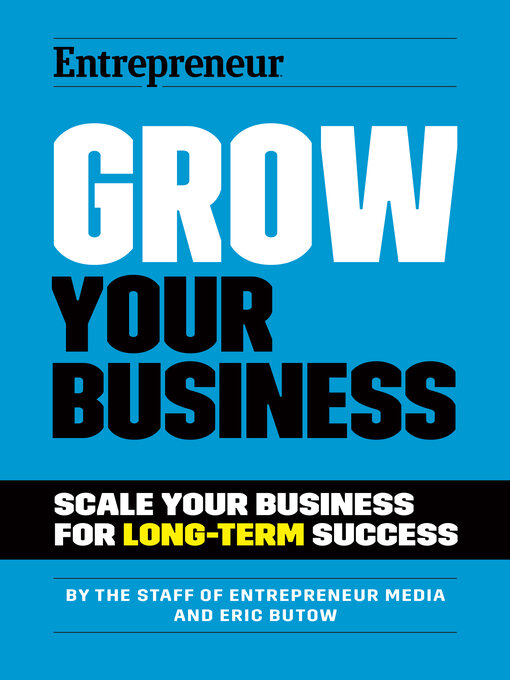 Title details for Grow Your Business by The Staff of Entrepreneur Media - Available